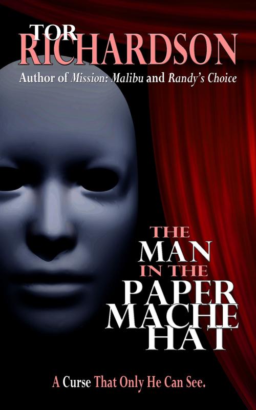 Cover of the book The Man in the Paper Mache Hat by Tor Richardson, Grey Cat Press