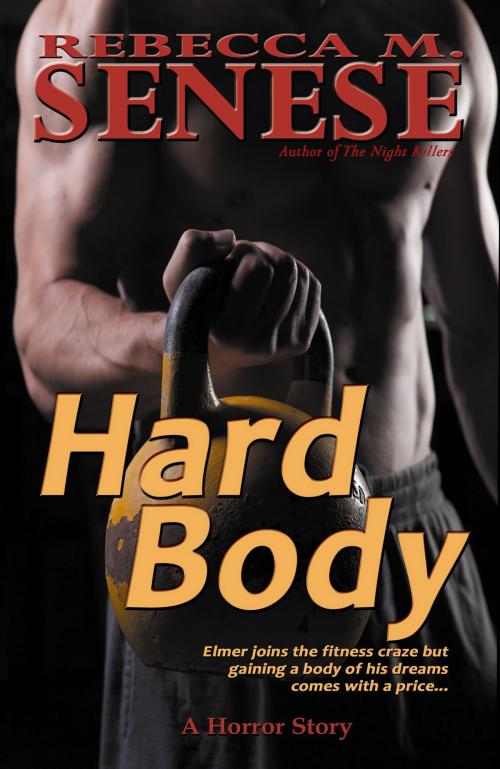 Cover of the book Hard Body: A Horror Story by Rebecca M. Senese, RFAR Publishing