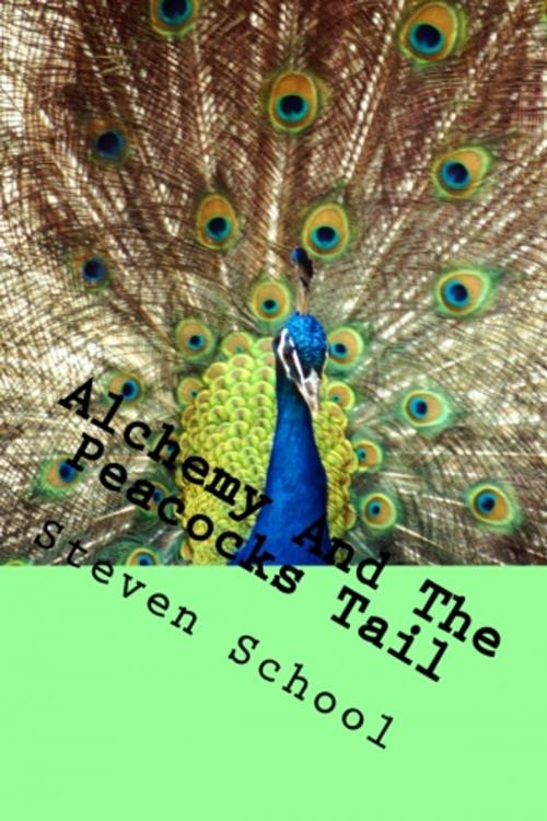 Cover of the book alchemy and the peacocks tail by steven school, steven school