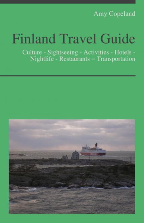 Cover of the book Finland Travel Guide: Culture - Sightseeing - Activities - Hotels - Nightlife - Restaurants – Transportation by Amy Copeland, KWL