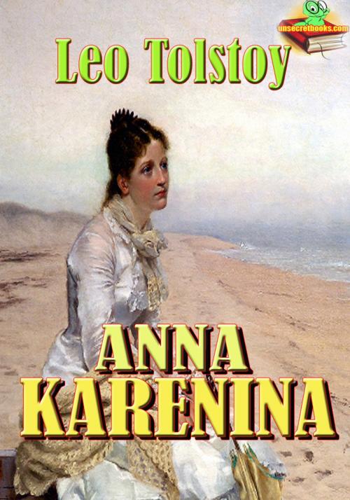 Cover of the book Anna Karenina: Tragedy Love Story by Leo Tolstoy, Unsecretbooks.com