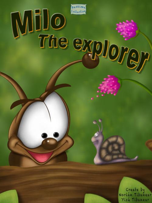 Cover of the book Milo The Explorer by Norlan Tibanear, Yisu Tibanear, Twiins