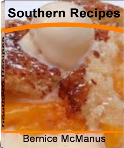 Cover of the book Southern Recipes by Bernice McManus, Tru Divine Publishing