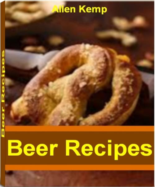 Cover of the book Beer Recipes by Allen Kemp, Tru Divine Publishing