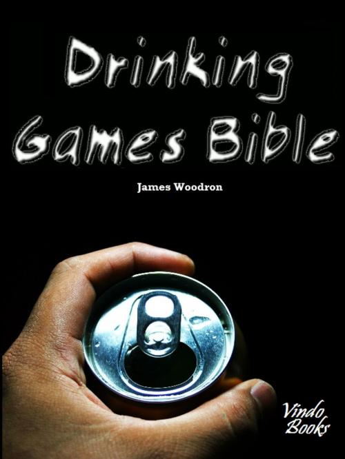 Cover of the book Drinking Games Bible by James Woodrun, Vindo Books