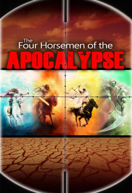 Cover of the book The Four Horsemen of the Apocalypse by Yahweh's Restoration Ministry, Yahweh's Restoration Ministry