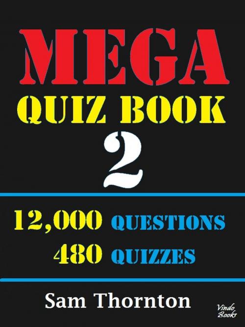 Cover of the book Mega Quiz Book 2 by Sam Thornton, Vindo Books