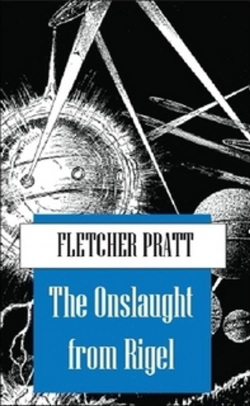 Cover of the book The Onslaught from Rigel by Fletcher Pratt, The Horsham House Press