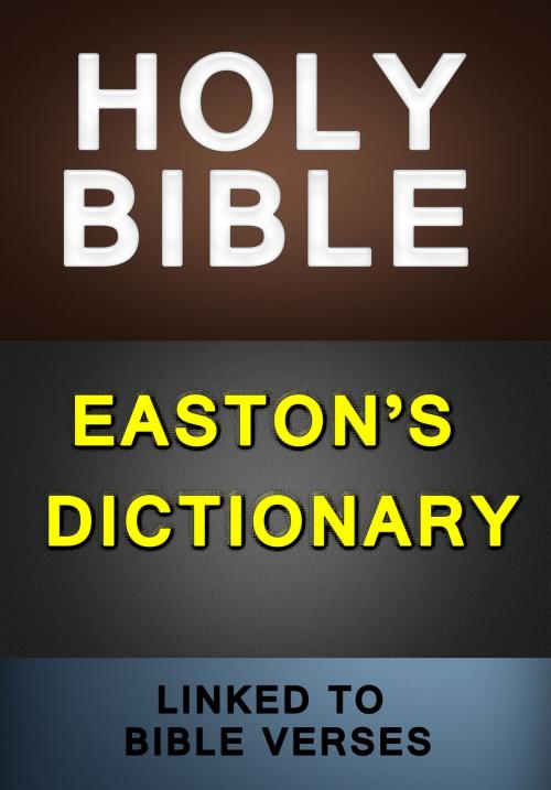 Cover of the book KJV Bible with Easton's Dictionary (Linked to Bible Verses) by King James Version Bible, M.G. Easton, Better Bible Bureau