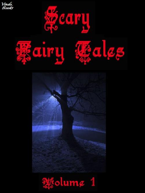 Cover of the book Scary Fairy Tales Volume 1 by Frank N Stein, Vindo Books