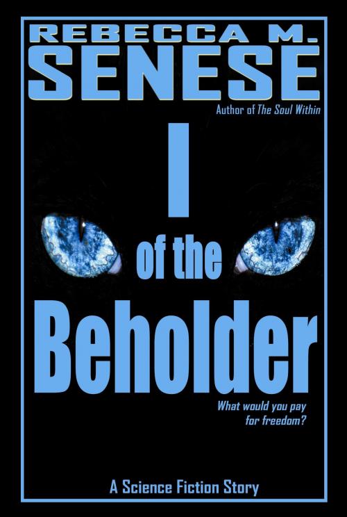 Cover of the book I of the Beholder: A Science Fiction Story by Rebecca M. Senese, RFAR Publishing