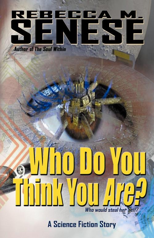 Cover of the book Who Do You Think You Are? A Science Fiction Story by Rebecca M. Senese, RFAR Publishing