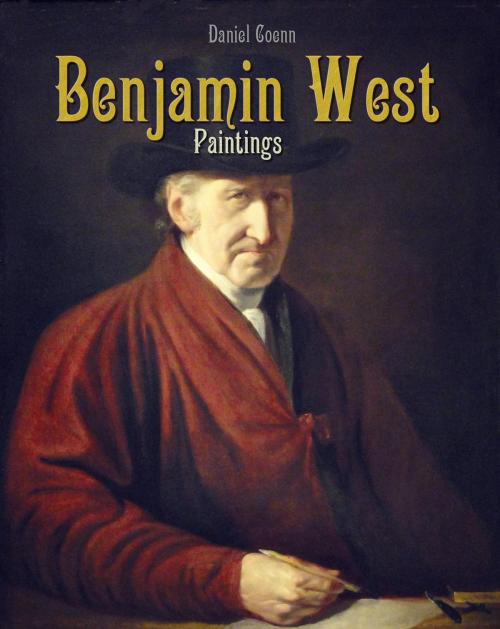 Cover of the book Benjamin West by Daniel Coenn, Classic & Annotated
