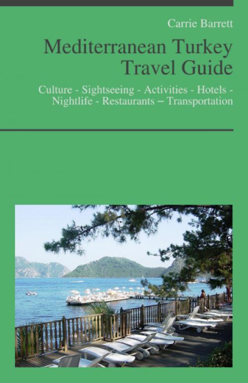 Cover of the book Mediterranean Turkey Travel Guide by Carrie Barrett, KWL