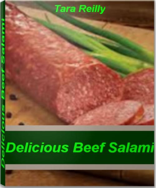 Cover of the book Delicious Beef Salami by Tara Reilly, Tru Divine Publishing