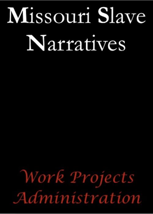 Cover of the book Missouri Slave Narratives by Work Projects Administration, AfterMath