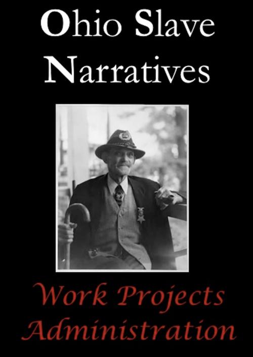 Cover of the book Ohio Slave Narratives by Work Projects Administration, AfterMath