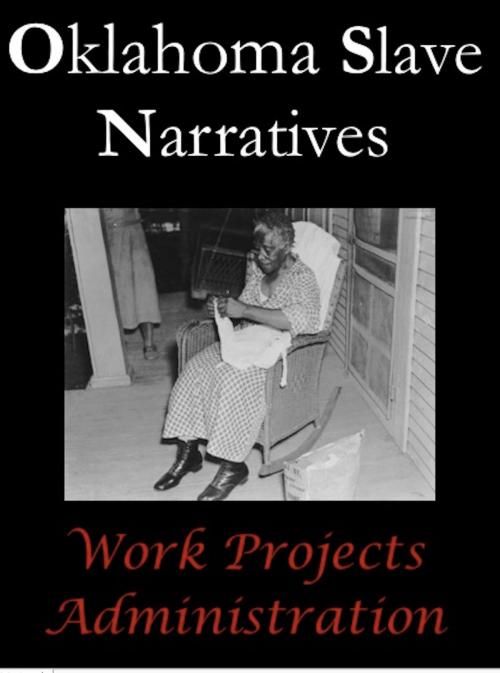 Cover of the book Oklahoma Slave Narratives by Work Projects Administration, AfterMath