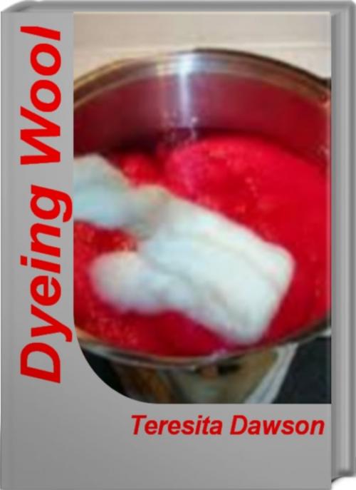 Cover of the book Dyeing Wool by Teresita Dawson, Tru Divine Publishing