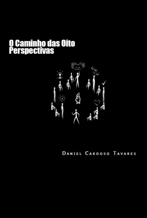 Cover of the book O Caminho das Oito Perspectivas by Daniel Cardoso Tavares, Daniel Cardoso Tavares