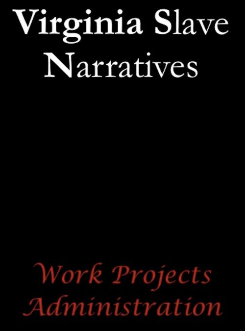 Cover of the book Virginia Slave Narratives by Work Projects Administration, AfterMath