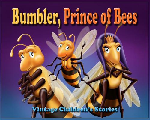Cover of the book Bumbler, Prince of Bees by Troy G. Fohrman, Anthony S. Clark, Roundtable Publishing