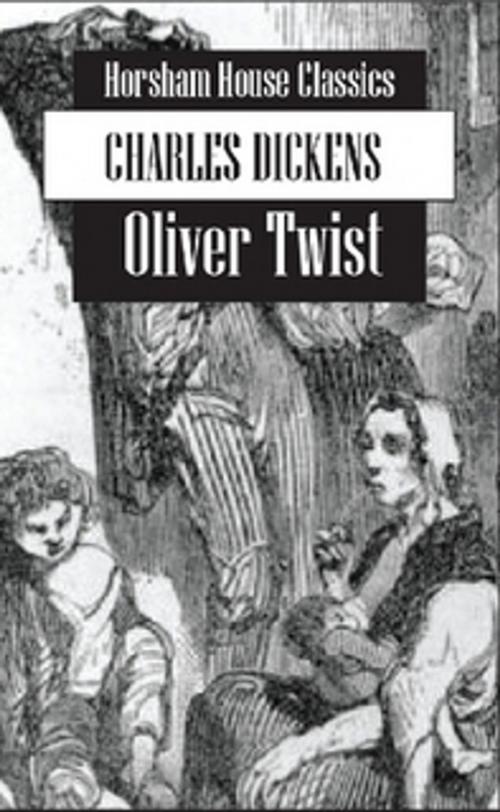 Cover of the book Oliver Twist by Charles Dickens, The Horsham House Press