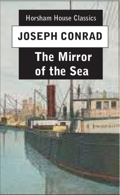 Cover of the book The MIrror of the Sea by Joseph Conrad, The Horsham House Press