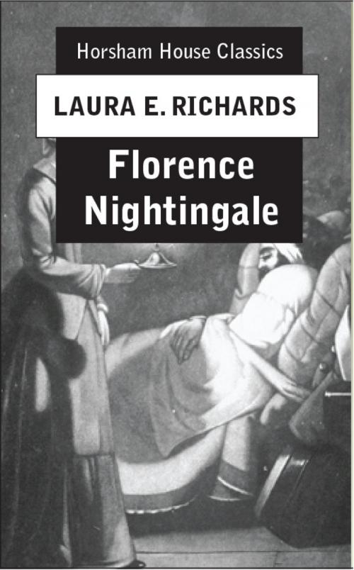 Cover of the book Florence Nightingale by Laura E. Richards, The Horsham House Press