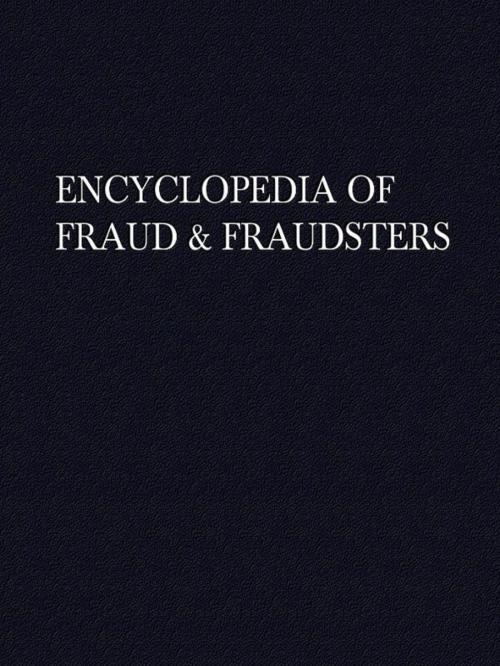 Cover of the book Encyclopedia of Fraud & Fraudsters by Janette Soleman, Vindo Books