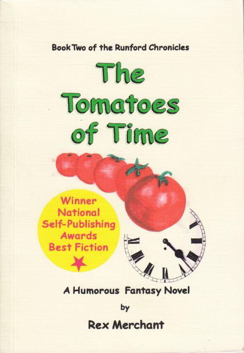 Cover of the book The Tomatoes of Time by Rex Merchant, Rex Merchant@Norman Cottage