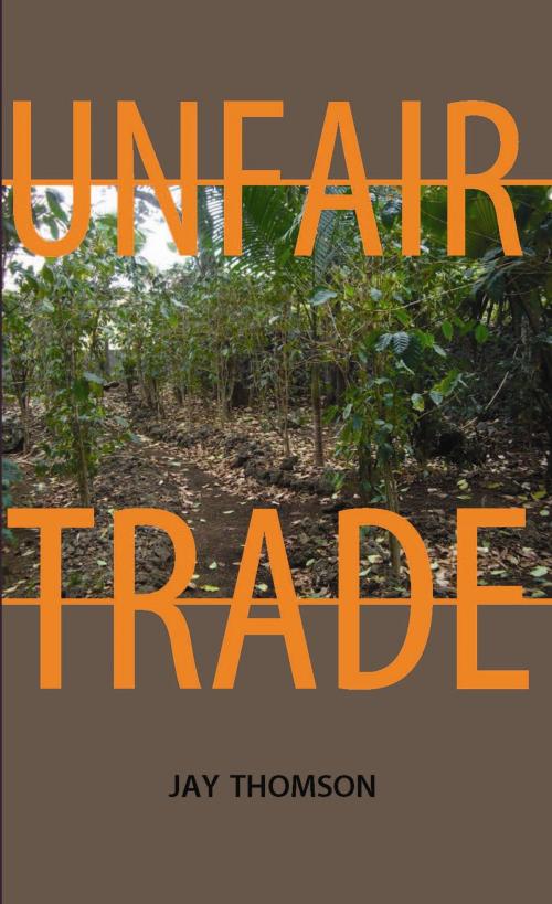 Cover of the book Unfair Trade by Jay Thomson, Little Dozen Press