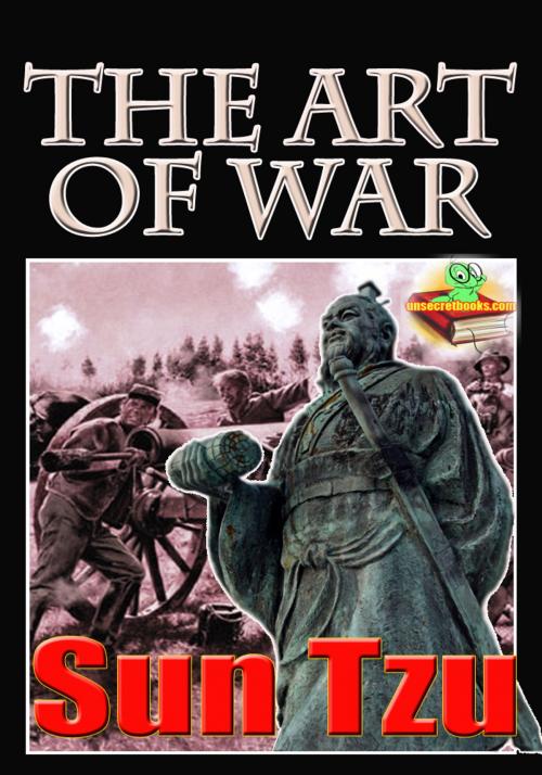 Cover of the book The Art of War: Master Sun's Rules for Soldiers by Sun Tzu, Unsecretbooks.com