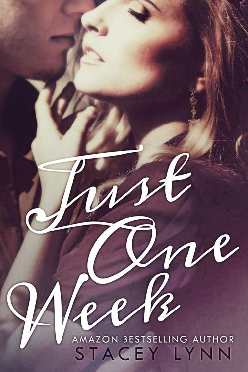 Cover of the book Just One Week by Stacey Lynn, Stacey Lynn