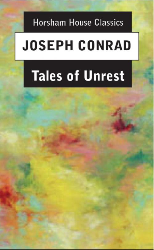 Cover of the book Tales of Unrest by Joseph Conrad, The Horsham House Press