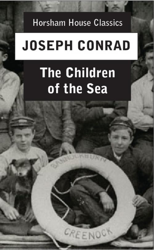 Cover of the book The Children of the Sea by Joseph Conrad, The Horsham House Press