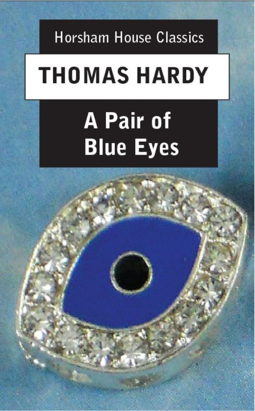 Cover of the book A Pair of Blue Eyes by Thomas Hardy, The Horsham House Press