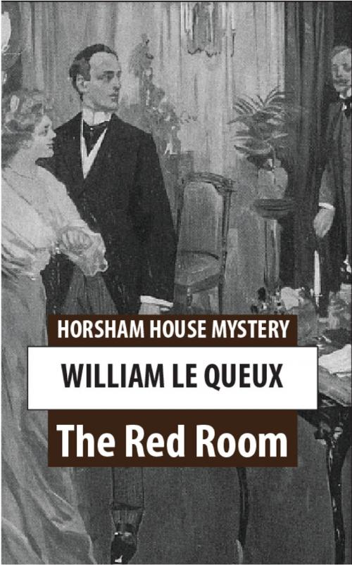 Cover of the book The Red Room by William Le Queux, The Horsham House Press