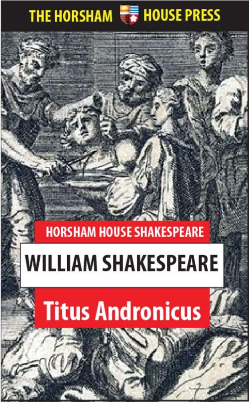 Cover of the book Titus Andronicus by William Shakespeare, The Horsham House Press