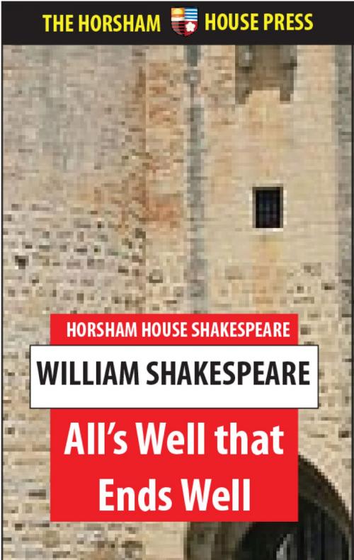 Cover of the book All's Well That Ends Well by William Shakespeare, The Horsham House Press
