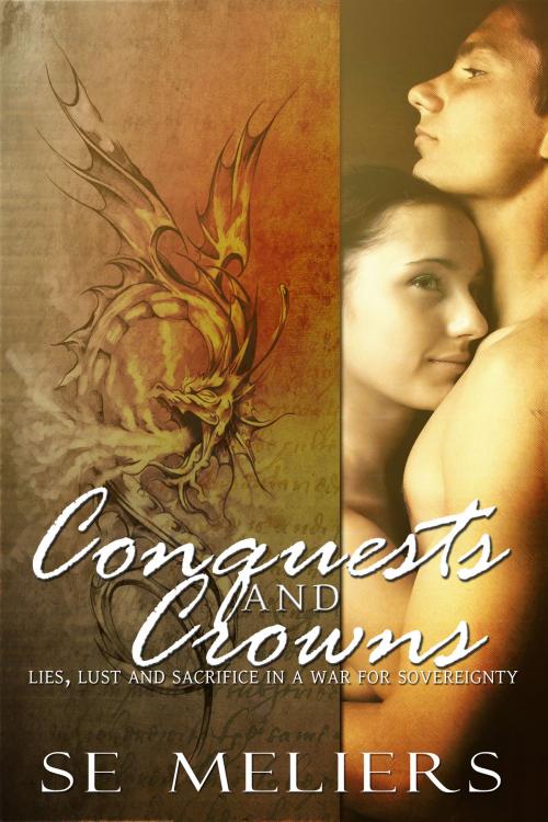Cover of the book Conquests and Crowns by SE Meliers, SE Meliers