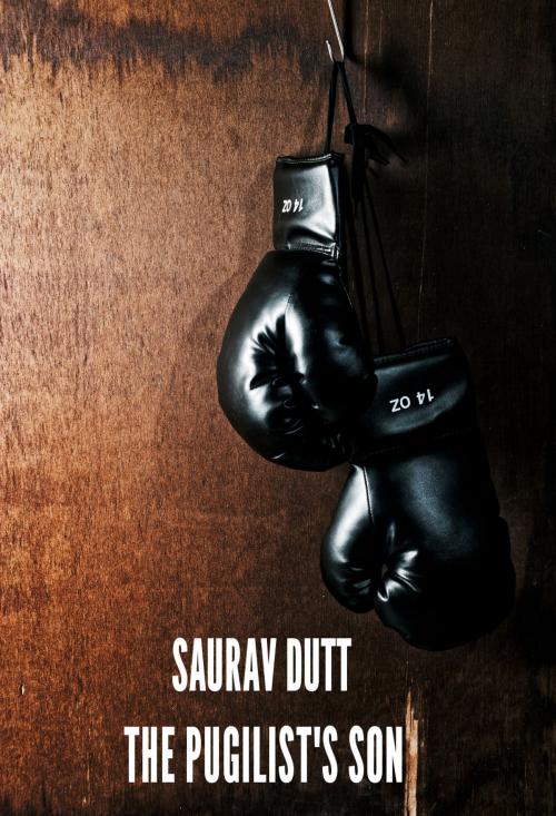 Cover of the book The Pugilist's Son by Saurav Dutt, Plexus Publishing