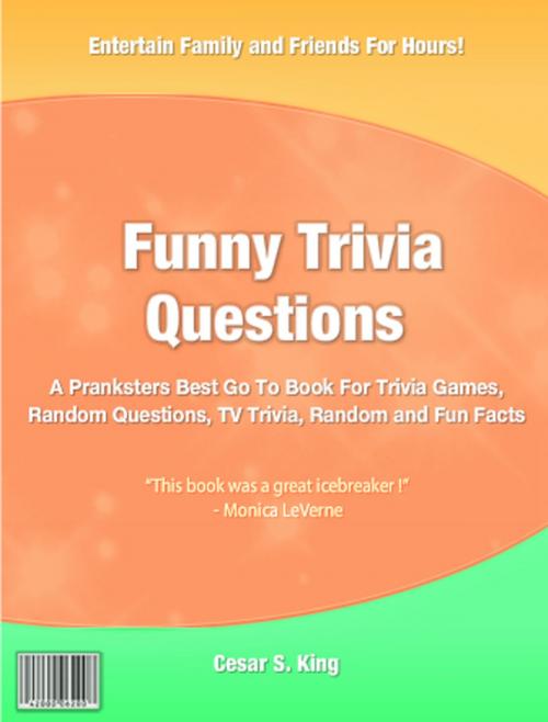Cover of the book Funny Trivia Questions by Cesar S. King, Clinton Gilkie