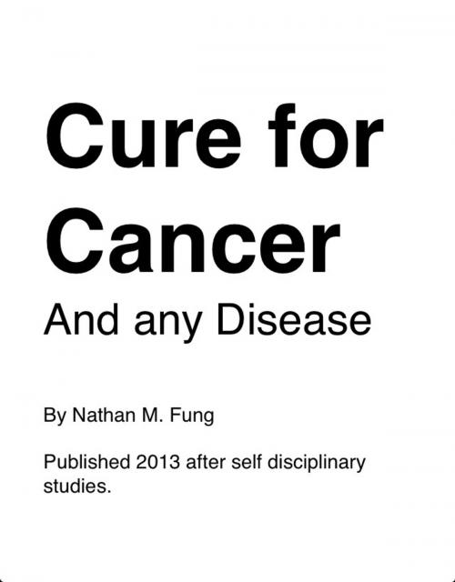 Cover of the book Cure for Cancer by Nathan M. Fung, Self  Published