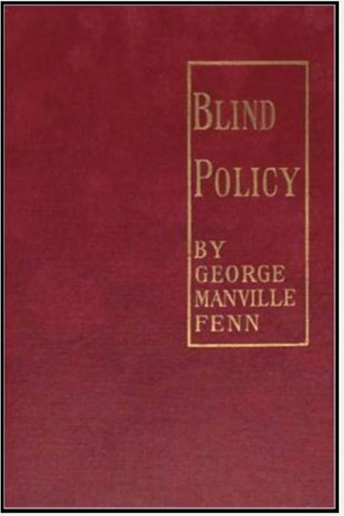 Cover of the book Blind Policy by George Manville Fenn, Classic Young Readers