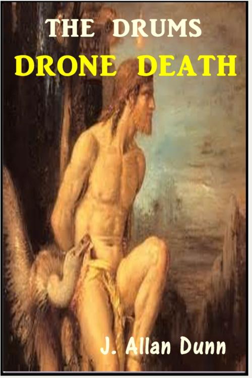 Cover of the book The Drums Drone Death by J. Allan Dunn, Classic Adventures