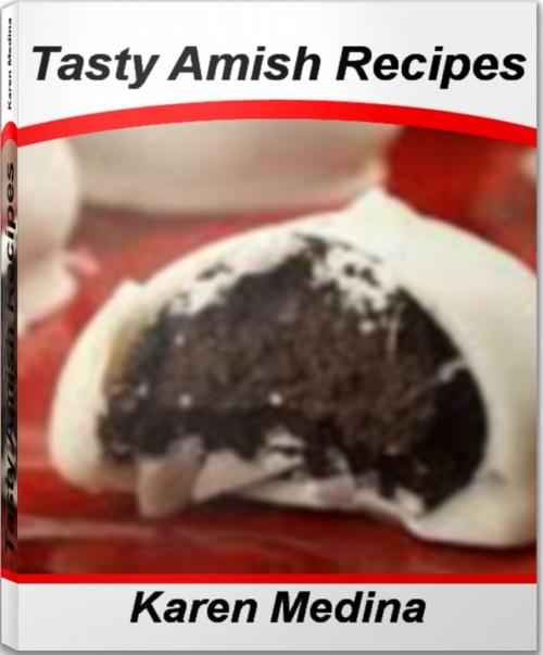 Cover of the book Tasty Amish Recipes by Karen Medina, Tru Divine Publishing