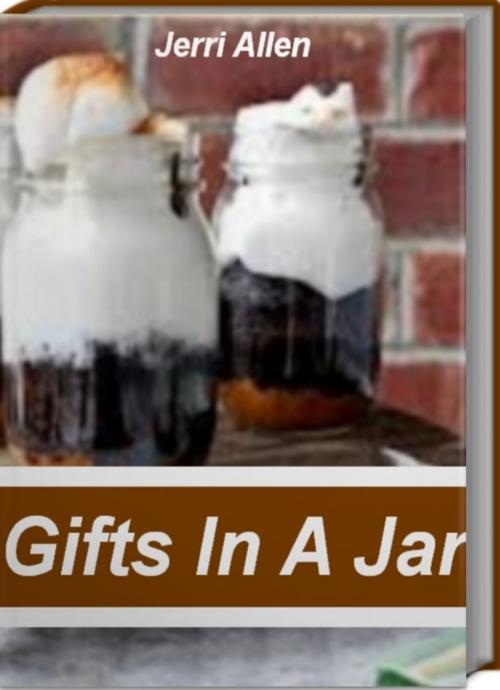 Cover of the book Gifts In A Jar by Jerri Allen, Tru Divine Publishing