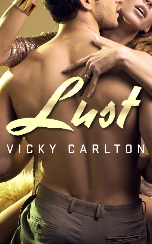 Cover of the book Lust. Verbotenes Verlangen (Erotik für Frauen) by Vicky Carlton, Vicky Carlton