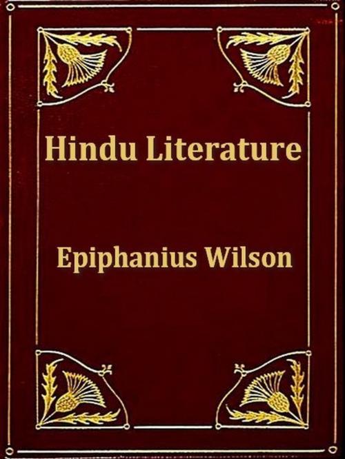 Cover of the book Hindu Literature by Epiphanius Wilson, VolumesOfValue